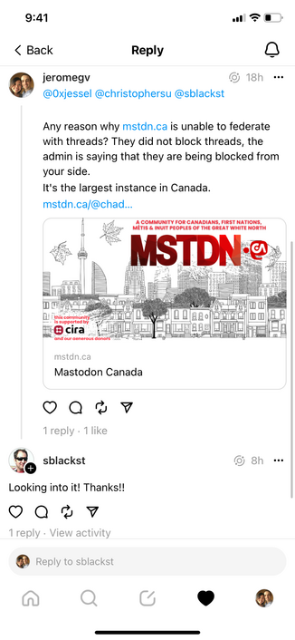 
jeromeg
@Oxjessel @christophersu @sblackst

Any reason why mstdn.ca is unable to federate
with threads? They did not block threads, the
admin is saying that they are being blocked from
your side.
It's the largest instance in Canada.
mstdn.ca/@chad...
A COMMUNITY FOR CANADIANS, FIRST NATIONS,
MÉTIS & INUIT PEOPLES OF THE GREAT WHITE NORTH
MSTDN @
this community
is supported by
© cira
and our aenerous donors
mstdn.ca
Mastodon Canada

sblackst
Looking into it! Thanks!!
